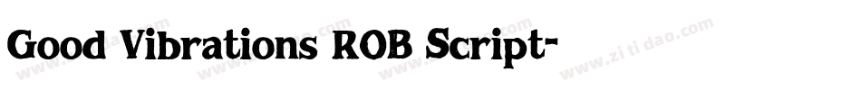 Good Vibrations ROB Script字体转换